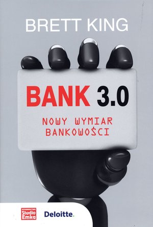 Bank 3.0. Nowy wymiar bankowości - Brett King - książka