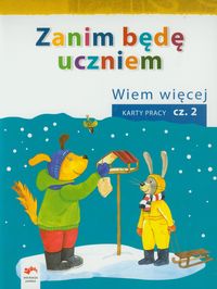 Zanim będę uczniem Wiem więcej Karty pracy Część 2 Wychowanie przedszkolne - Tokarska Elżbieta, Kopała Jolanta - książka