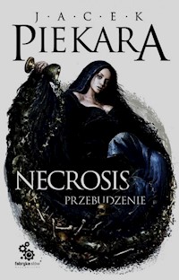 Necrosis Przebudzenie - Jacek Piekara - książka