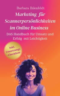 Marketing für Scannerpersönlichkeiten im Online Business - Barbara Ihlenfeldt - ebook
