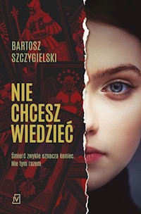 Nie chcesz wiedzieć - Bartosz Szczygielski - ebook + audiobook + książka