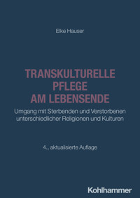 Transkulturelle Pflege am Lebensende - Elke Hauser - ebook