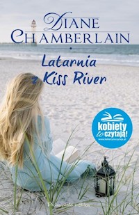 Latarnia z Kiss River - Diane Chamberlain - książka