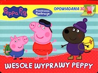 Peppa Pig Opowiadania 3D Wesołe wyprawy Peppy -  - książka