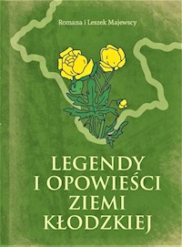 Legendy i opowieści Ziemi Kłodzkiej - Majewska Romana, Majewski Leszek - książka