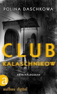 Club Kalaschnikow - Polina Daschkowa - ebook