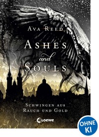 Ashes and Souls (Band 1) - Schwingen aus Rauch und Gold - Reed Ava - ebook