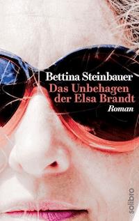 Das Unbehagen der Elsa Brandt - Bettina Steinbauer - ebook
