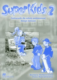 SuperKids 2 zeszyt ćwiczeń - Ściborowska Barbara, Kubrakiewicz Ilona - książka