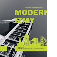 Modernizmy Architektura nowoczesności w II Rzeczypospolitej Tom 2 - zbiorowa praca - książka