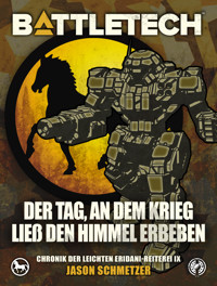 BattleTech - Der Tag, an dem Krieg ließ den Himmel erbeben - Jason Schmetzer - ebook