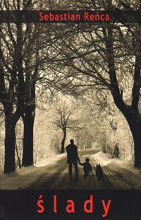 Ślady - Sebastian Reńca - ebook + książka