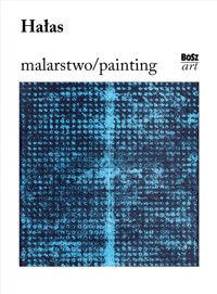 Hałas. Malarstwo - Urszula Kozakowska-Zaucha - książka