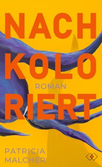 Nachkoloriert - Patricia Malcher - ebook