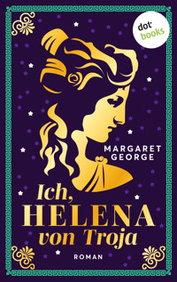 Ich, Helena von Troja - Margaret George - ebook