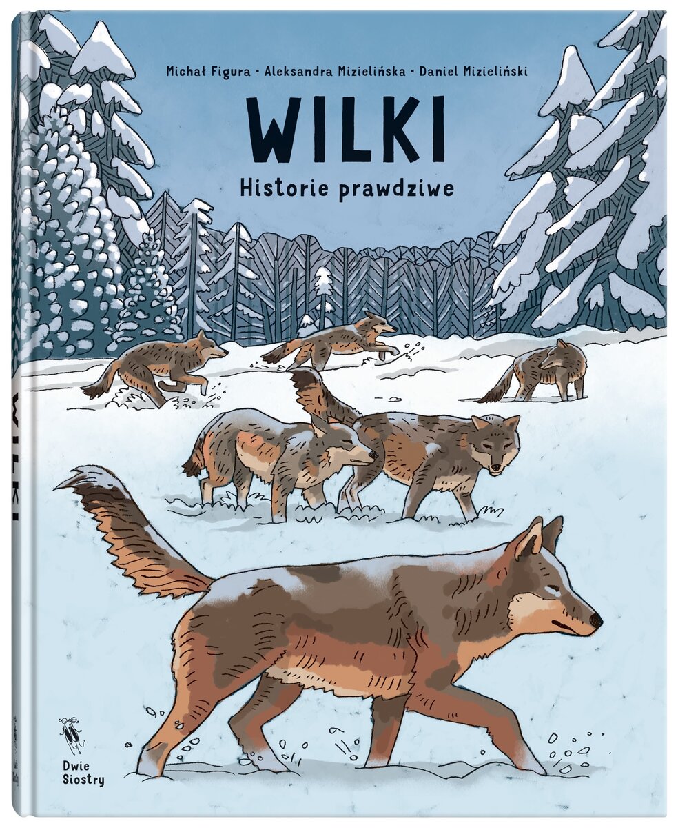 Wilki. Historie prawdziwe - Daniel Mizieliński, Aleksandra Mizielińska, Michał Figura - książka