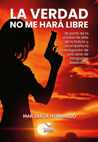 La verdad no me hará libre - Mar Zarza Hernando - ebook