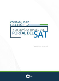 Contabilidad electrónica y su envió a través del Portal del SAT 2024 - José Pérez Chávez - ebook