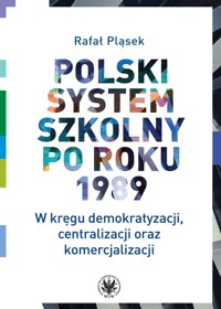 Polski system szkolny po roku 1989. - Pląsek Rafał - książka