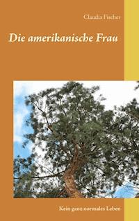 Die amerikanische Frau - Claudia Fischer - ebook