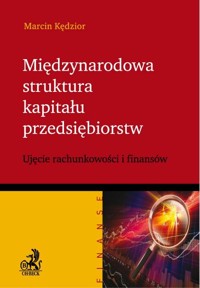 Międzynarodowa struktura kapitału przedsiębiorstw - Marcin Kędzior - książka