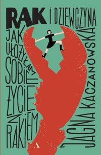 Rak i dziewczyna. - Kaczanowska Jagna - książka