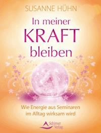 In meiner Kraft bleiben - Susanne Huhn - ebook