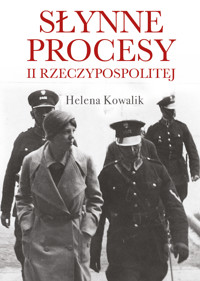 Słynne procesy II Rzeczypospolitej - Helena Kowalik - ebook + książka