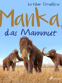 Manka, das Mammut - Lothar Streblow - ebook