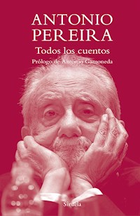 Todos los cuentos - Antonio Pereira - ebook