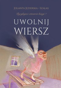 Uwolnij wiersz - Jolanta Jezierska-Szałas - książka