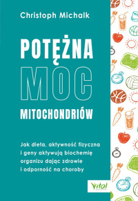 Potężna moc mitochondriów - Michalk Christoph - ebook + książka