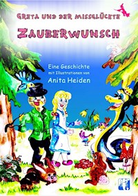 Greta und der missglückte Zauberwunsch - Anita Heiden - ebook