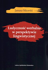 Ludyczność werbalna w perspektywie lingwistycznej - Sikorski Janusz - książka