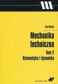 Mechanika techniczna Tom 2 Kinematyka i dynamika - Jan Misiak - książka