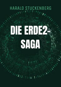 Die Erde2-Saga - Harald Stuckenberg - ebook