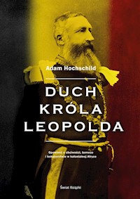 Duch króla Leopolda - Adam Hochschild - ebook + książka