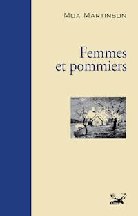 Femmes et pommiers - Moa Martinson - ebook
