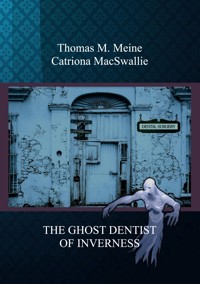 THE GHOST DENTIST OF INVERNESS - Thomas M. Meine - ebook