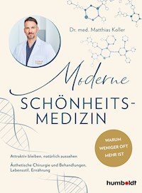 Moderne Schönheits-Medizin - Dr. med. Matthias Koller - ebook