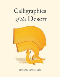 Calligraphies of the Desert - Hassan Massoudy - ebook
