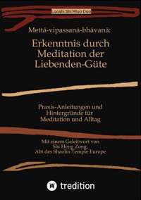 Mettā-vipassanā-bhāvanā: Erkenntnis durch Meditation der Liebenden-Güte - Shi Miao Dao - ebook
