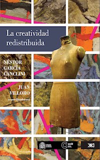 La creatividad redistribuida - Néstor García Canclini - ebook