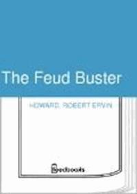 The Feud Buster - Robert Ervin Howard - darmowy ebook