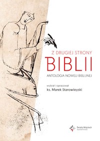 Z drugiej strony Biblii Antologia noweli biblijnej - Marek Starowieyski - książka