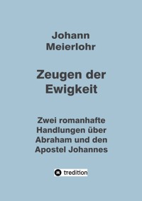Zeugen der Ewigkeit - Johann Meierlohr - ebook