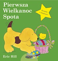 Pierwsza Wielkanoc Spota - Hill Eric - książka