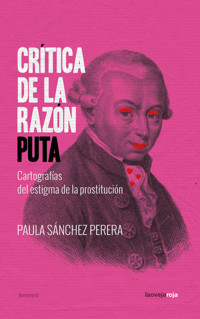 Crítica de la razón puta - Paula Sánchez Perera - ebook