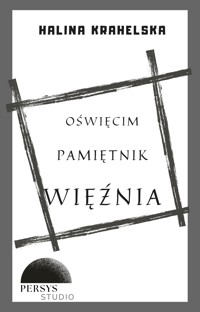 Seria historyczna: Oświęcim. Pamiętnik więźnia - Halina Krahelska - audiobook