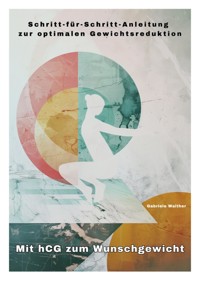 Mit hCG zum  Wunschgewicht - Gabriele Walther - ebook